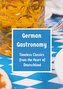 German Gastronomy: Timeless Classics from the Heart of Deutschland