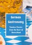 German Gastronomy: Timeless Classics from the Heart of Deutschland