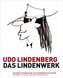 Udo Lindenberg: Das Lindenwerk - Malerei in Panikcolor.