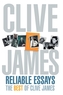 Reliable Essays: The Best of Clive James