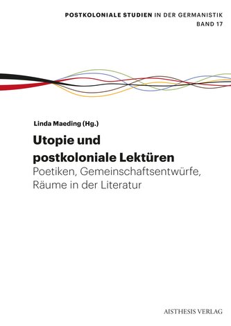 Utopie: Postkoloniale Lektüren