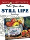 Dover Masterworks: Color Your Own Still Life Paintings