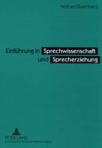 Einfuehrung in Sprechwissenschaft Und Sprecherziehung