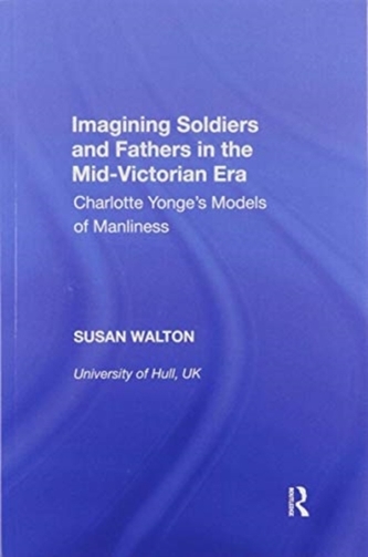 Imagining Soldiers and Fathers in the Mid-Victorian Era
