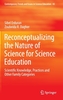 Reconceptualizing the Nature of Science for Science Education