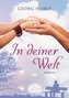 In deiner Welt