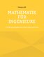Mathematik für Ingenieure