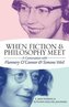 When Fiction & Philosophy Meet