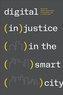 Digital (In)justice in the Smart City