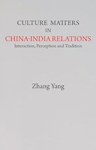 Culture Matters in China-India Relations