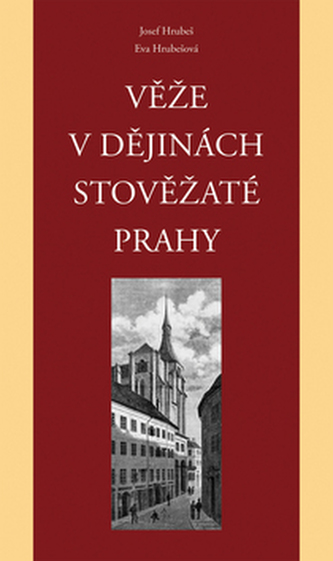 Věže v dějinách stověžaté Prahy