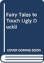 FAIRY TALES TO TOUCH UGLY DUCKLI
