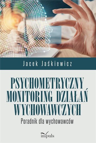 Psychometryczny monitoring działań wychowawczych Psychometryczny monitoring działań wychowawczych