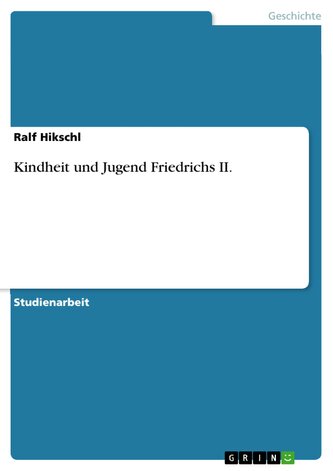 Kindheit und Jugend Friedrichs II.