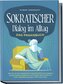 Sokratischer Dialog im Alltag - Das Praxisbuch: Wie Sie mit der sokratischen Gesprächsführung negative Glaubenssätze aufdecken u