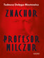 Znachor. Profesor Wilczur