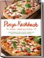 Pinsa Kochbuch: Pinsa - mehr als Pizza! Leckere Rezepte für jeden, inklusive vegetarischer, veganer, saisonaler Variationen und
