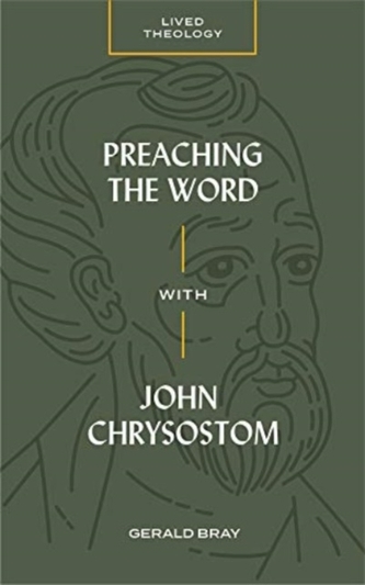 Preaching the Word with John Chrysostom