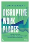 Disruptive Workplaces