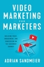 Video Marketing for Marketers