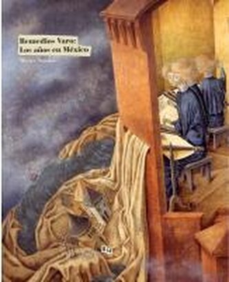 Remedios Varo: The Mexican Years