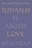 Judaism Is About Love