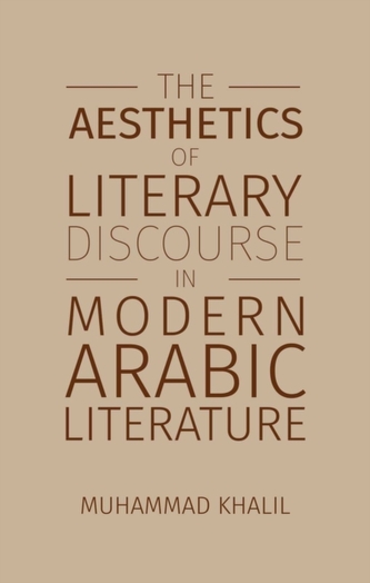 The Aesthetics of Literary Discourse in Modern Arabic Literature