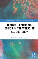 Trauma, Gender and Ethics in the Works of E.L. Doctorow