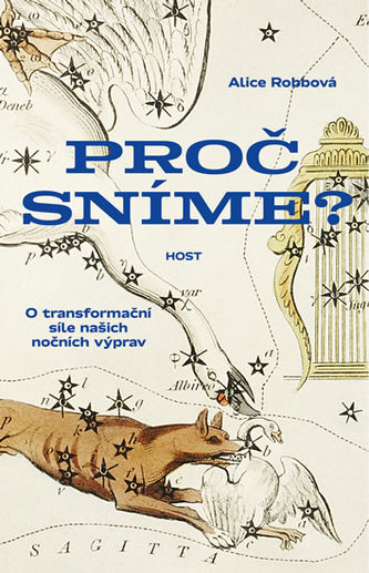 Proč sníme? - O síle našich nočních výprav Proč sníme? - O síle našich nočních výprav