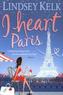 I Heart Paris. Gucci, Glamour und Champagner, englische Ausgabe