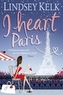 I Heart Paris. Gucci, Glamour und Champagner, englische Ausgabe