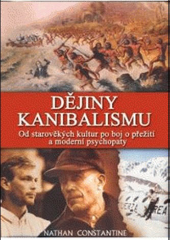 Dějiny kanibalismu Dějiny kanibalismu