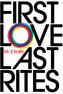 First Love, Last Rites