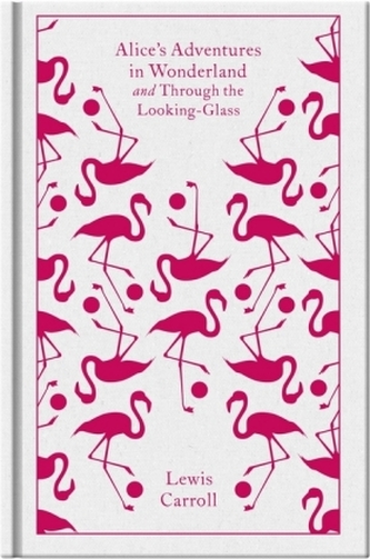 Alice's Adventures in Wonderland and Through the Looking Glass and What Alice Found There. Alice im Wunderland; Alice hinter den