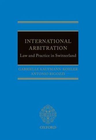 International Arbitration: Law and Practice in Switzerland