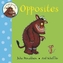 My First Gruffalo - Opposites