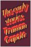 The Early Stories of Truman Capote. Wo die Welt anfängt, englische Ausgabe