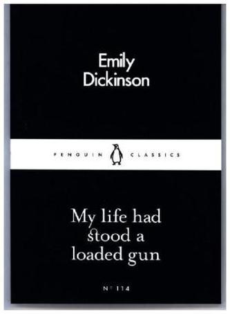 My Life had Stood a Loaded Gun