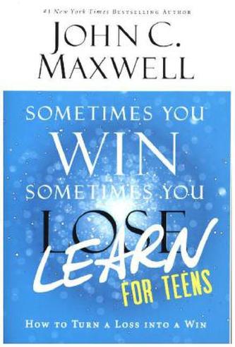 Sometimes You Win - Sometimes You Learn for Teens