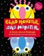 Glad Monster, Sad Monster