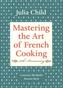 Mastering the Art of French Cooking