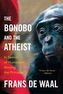 The Bonobo and the Atheist - In Search of Humanism Among the Primates. Der Mensch, der Bonobo und die Zehn Gebote, englische Aus