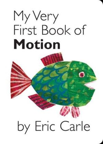My Very First Book of Motion. Mein allererstes Buch vom Laufen, Fliegen und Schwimmen, englische Ausgabe