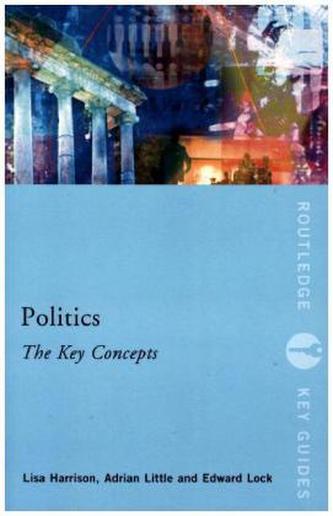 Politics: The Key Concepts