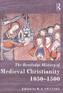 The Routledge History of Medieval Christianity