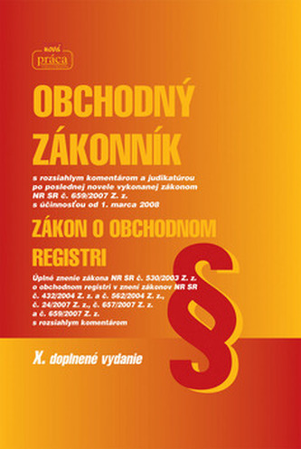 Obchodný zákonník Zákon o obchodnom registri X. doplnené vydanie