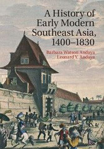 A History of Early Modern Southeast Asia, 1400- 1830