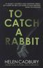 To Catch A Rabbit