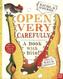 Open Very Carefully