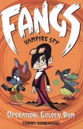 Fangs Vampire Spy - Operation: Golden Bum